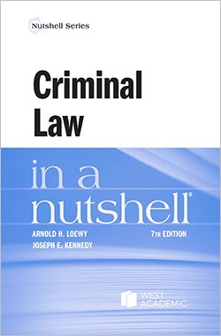Loewy and Kennedy's Criminal Law in a Nutshell, 7th